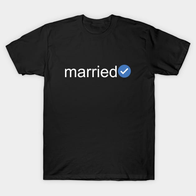 Verified Married (White Text) T-Shirt by inotyler